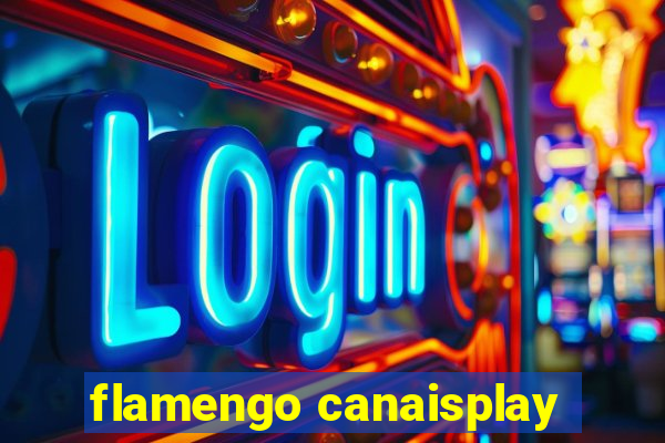 flamengo canaisplay